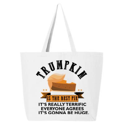 Trumpkin Is The Best Pie Make Thanksgiving Great Again Gift Cool Gift 25L Jumbo Tote