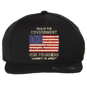 This Is The Government Our Founders Warned Us About Patriot Wool Snapback Cap