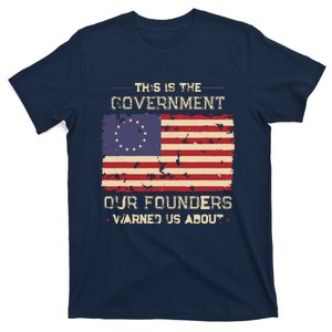 This Is The Government Our Founders Warned Us About Patriot T-Shirt