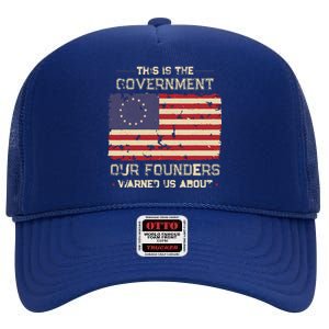 This Is The Government Our Founders Warned Us About Patriot High Crown Mesh Back Trucker Hat