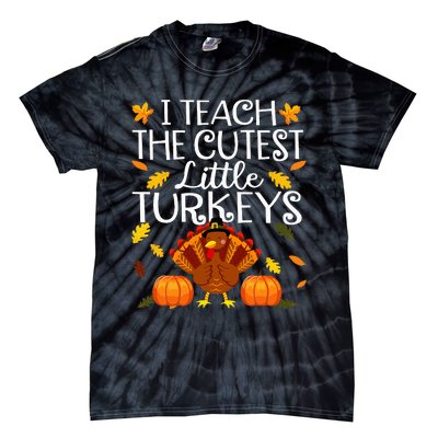 Teachers I Teach The Cutest Little Turkeys Thanksgiving Day Tie-Dye T-Shirt