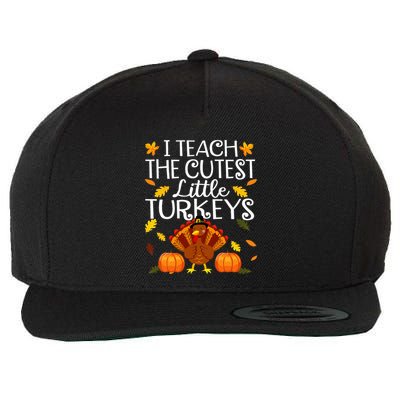 Teachers I Teach The Cutest Little Turkeys Thanksgiving Day Wool Snapback Cap
