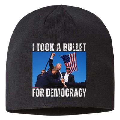 Trump I Took A Bullet For Democracy 2024 Sustainable Beanie