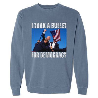 Trump I Took A Bullet For Democracy 2024 Garment-Dyed Sweatshirt