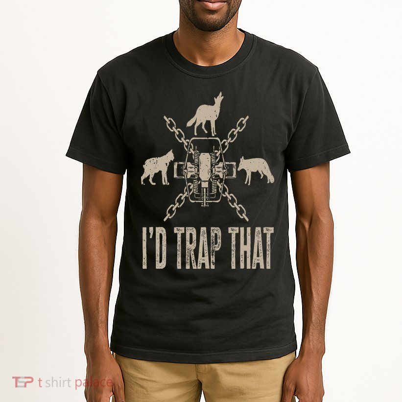 Trapping I'd Trap That Trap Hunting Trapper Tall T-Shirt