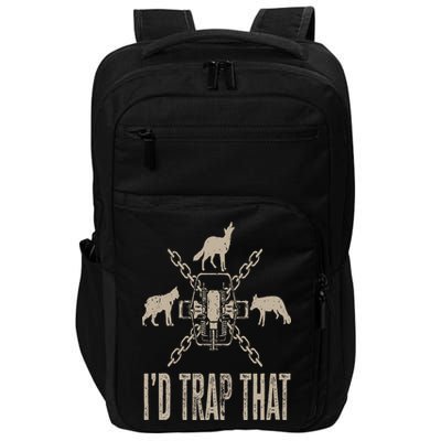 Trapping I'd Trap That Trap Hunting Trapper Impact Tech Backpack