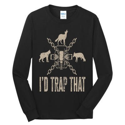 Trapping I'd Trap That Trap Hunting Trapper Tall Long Sleeve T-Shirt