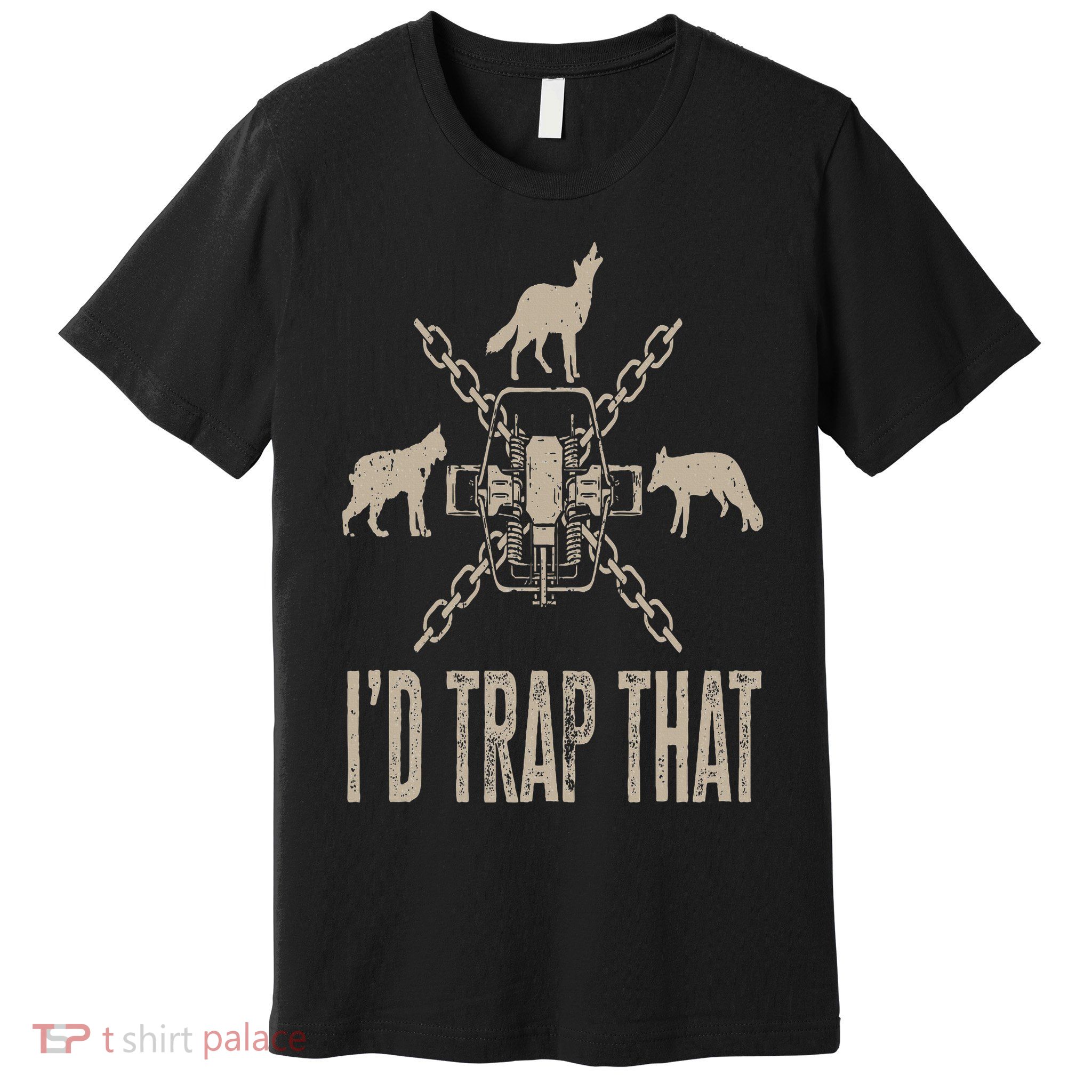 Trapping I'd Trap That Trap Hunting Trapper Premium T-Shirt