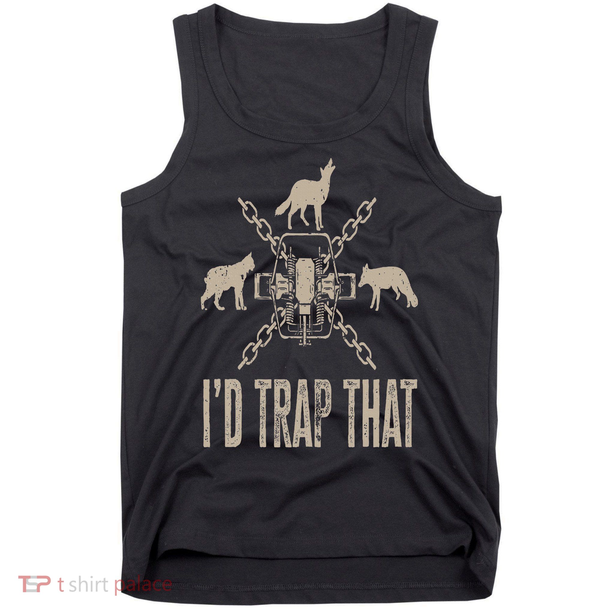 Trapping I'd Trap That Trap Hunting Trapper Tank Top