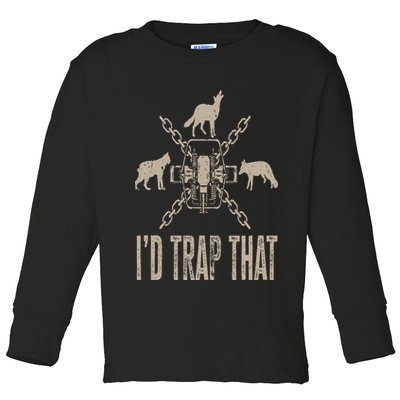 Trapping I'd Trap That Trap Hunting Trapper Toddler Long Sleeve Shirt