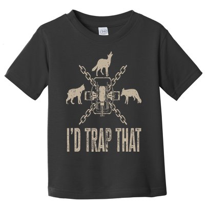 Trapping I'd Trap That Trap Hunting Trapper Toddler T-Shirt