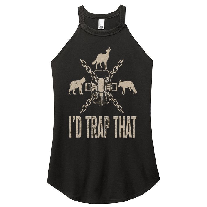 Trapping I'd Trap That Trap Hunting Trapper Women's Perfect Tri Rocker Tank