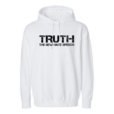 Truth Is The New Hate Speech Anti Government Garment-Dyed Fleece Hoodie