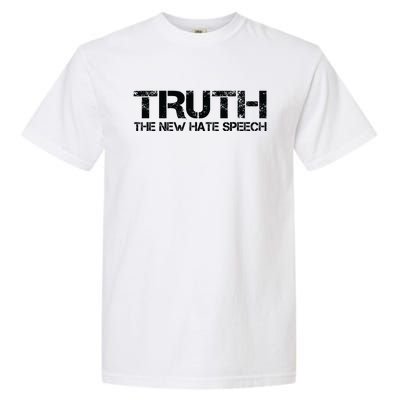 Truth Is The New Hate Speech Anti Government Garment-Dyed Heavyweight T-Shirt