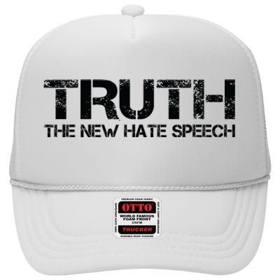 Truth Is The New Hate Speech Anti Government High Crown Mesh Back Trucker Hat