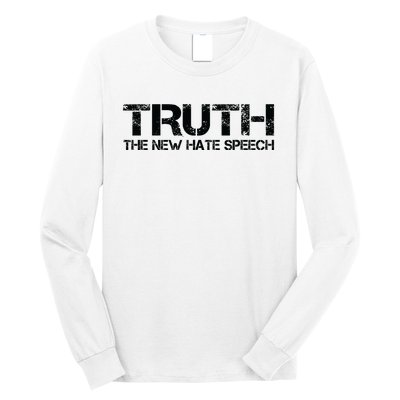 Truth Is The New Hate Speech Anti Government Long Sleeve Shirt