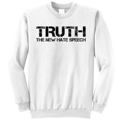 Truth Is The New Hate Speech Anti Government Sweatshirt