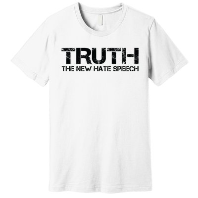 Truth Is The New Hate Speech Anti Government Premium T-Shirt