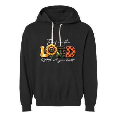 Trust In The Lord With All Your Heart Garment-Dyed Fleece Hoodie