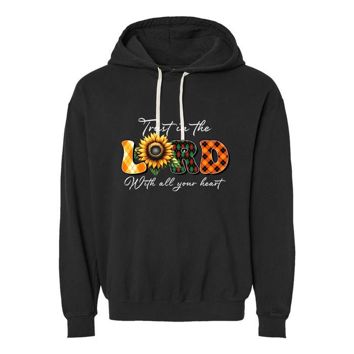 Trust In The Lord With All Your Heart Garment-Dyed Fleece Hoodie