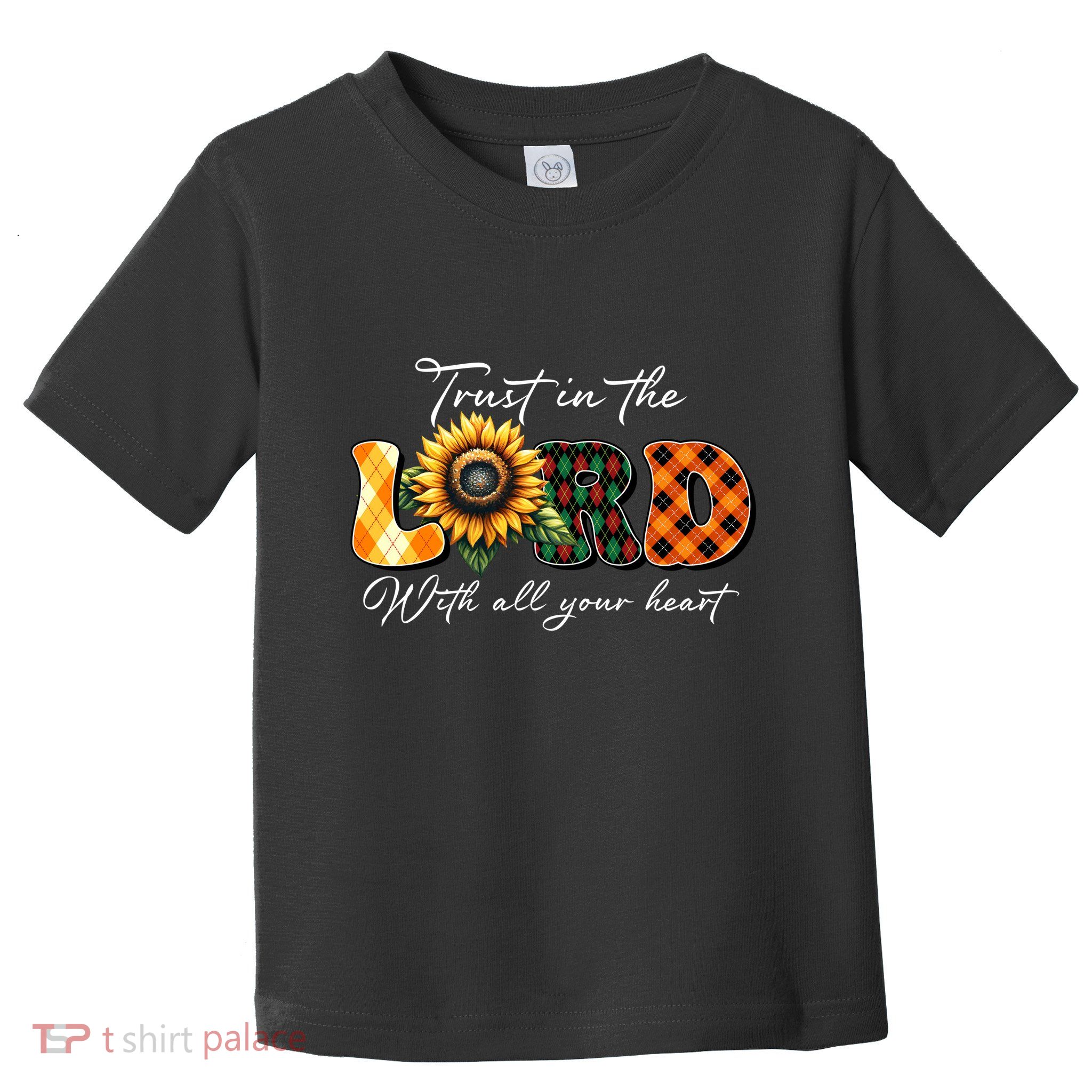 Trust In The Lord With All Your Heart Toddler T-Shirt