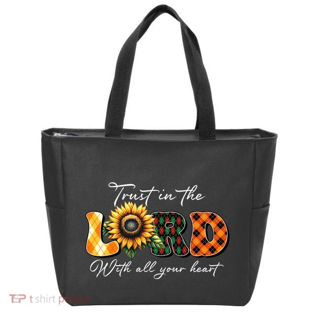 Trust In The Lord With All Your Heart Zip Tote Bag