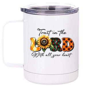 Trust In The Lord With All Your Heart 12 oz Stainless Steel Tumbler Cup