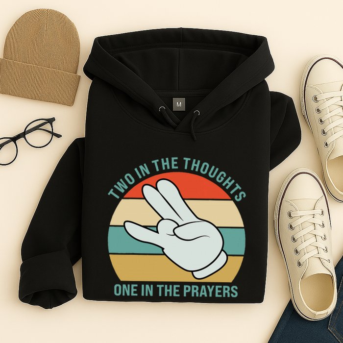 Two In The Thoughts One In The Prayers Funny Shocker Hoodie