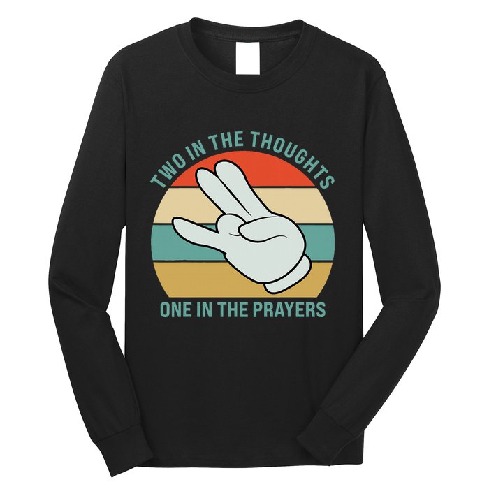 Two In The Thoughts One In The Prayers Funny Shocker Long Sleeve Shirt