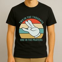 Two In The Thoughts One In The Prayers Funny Shocker T-Shirt