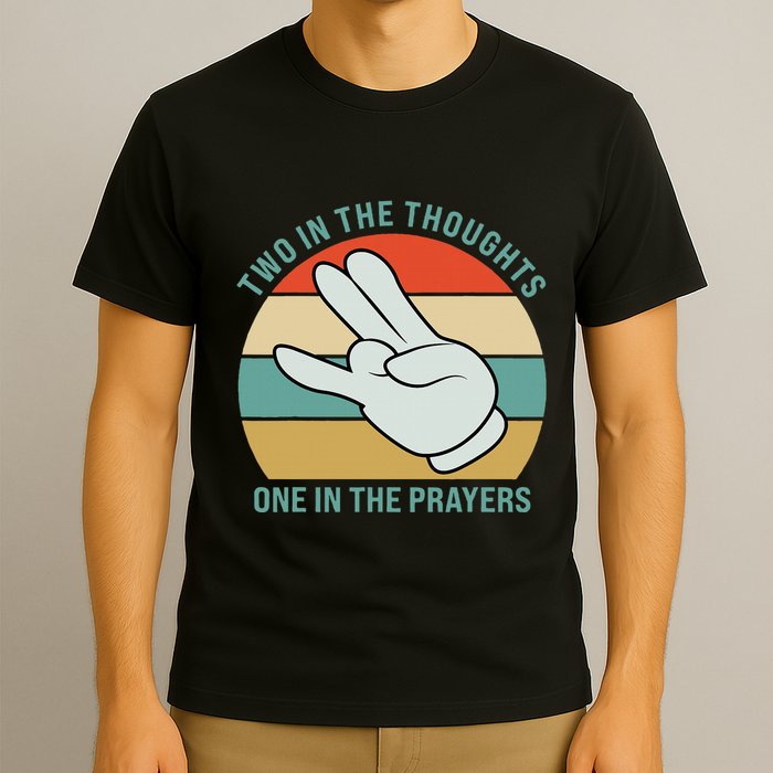 Two In The Thoughts One In The Prayers Funny Shocker T-Shirt