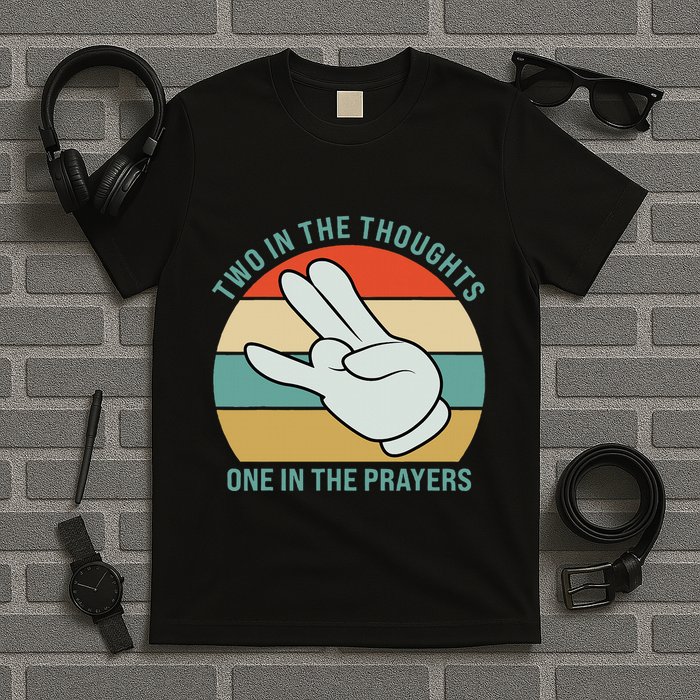 Two In The Thoughts One In The Prayers Funny Shocker T-Shirt