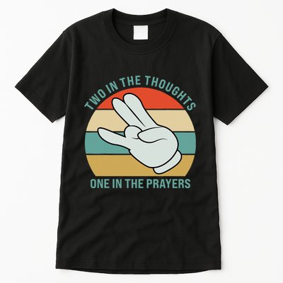 Two In The Thoughts One In The Prayers Funny Shocker Tall T-Shirt