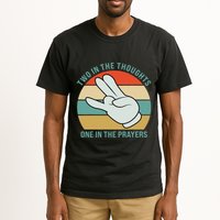 Two In The Thoughts One In The Prayers Funny Shocker Tall T-Shirt