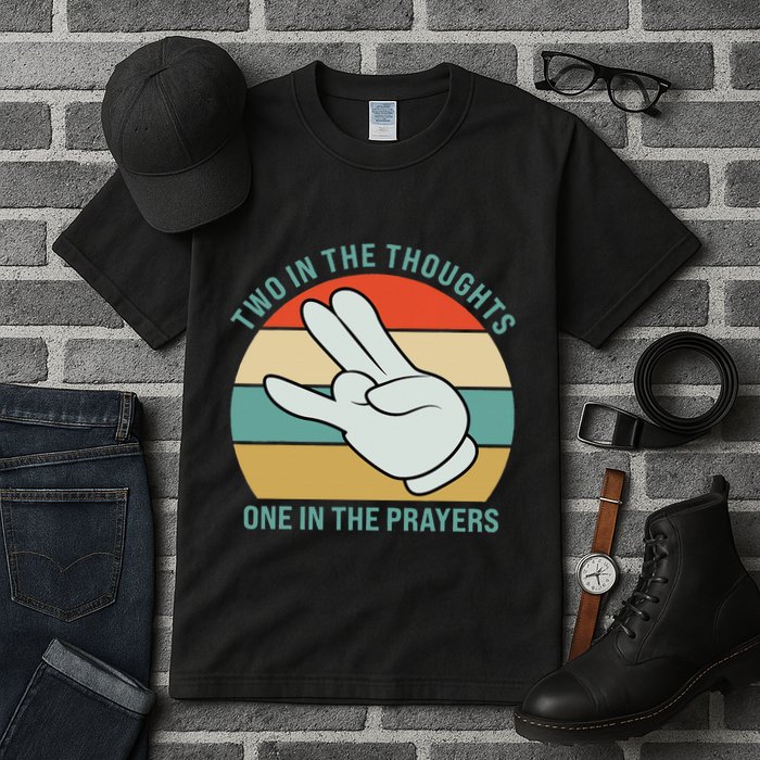 Two In The Thoughts One In The Prayers Funny Shocker Tall T-Shirt