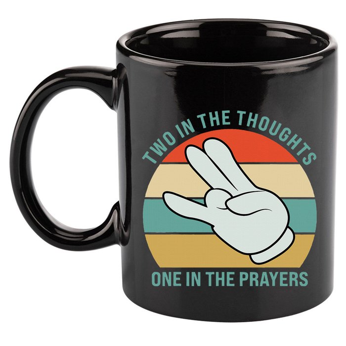 Two In The Thoughts One In The Prayers Funny Shocker 11oz C Handle Ceramic Mug
