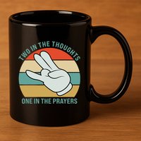 Two In The Thoughts One In The Prayers Funny Shocker 11oz C Handle Ceramic Mug