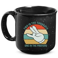 Two In The Thoughts One In The Prayers Funny Shocker 15oz Campfire Ceramic Mug