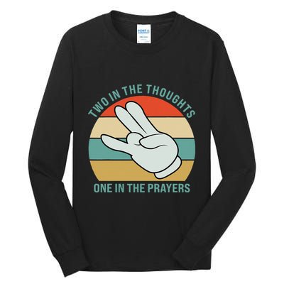 Two In The Thoughts One In The Prayers Funny Shocker Tall Long Sleeve T-Shirt