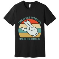Two In The Thoughts One In The Prayers Funny Shocker Premium T-Shirt