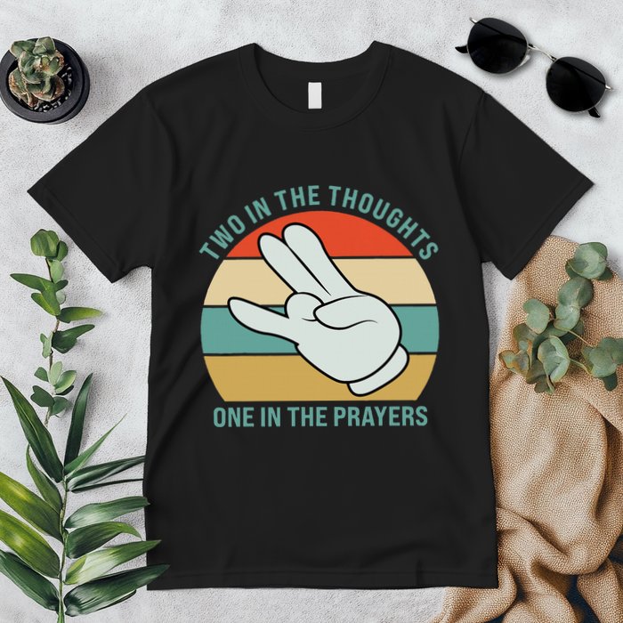 Two In The Thoughts One In The Prayers Funny Shocker Premium T-Shirt