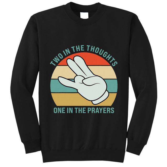 Two In The Thoughts One In The Prayers Funny Shocker Tall Sweatshirt