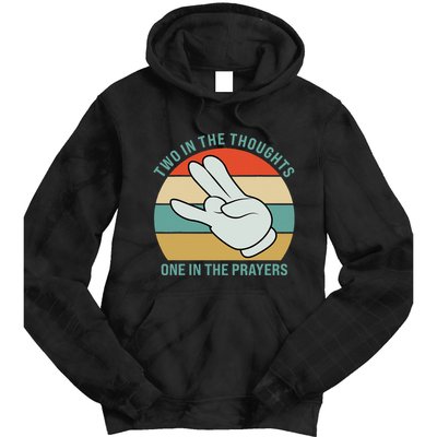 Two In The Thoughts One In The Prayers Funny Shocker Tie Dye Hoodie
