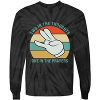 Two In The Thoughts One In The Prayers Funny Shocker Tie-Dye Long Sleeve Shirt