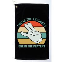 Two In The Thoughts One In The Prayers Funny Shocker Golf Towel