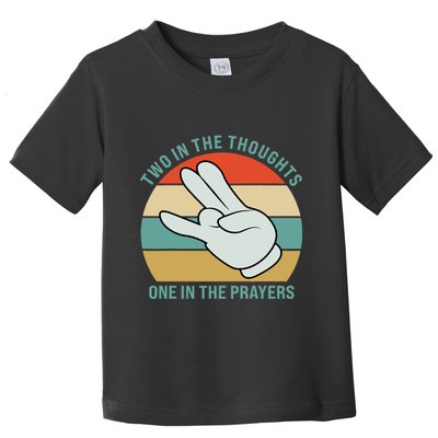 Two In The Thoughts One In The Prayers Funny Shocker Toddler T-Shirt