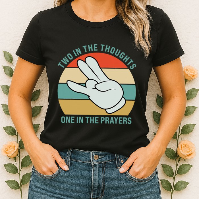 Two In The Thoughts One In The Prayers Funny Shocker Womens T-Shirt