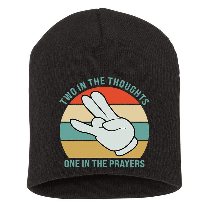 Two In The Thoughts One In The Prayers Funny Shocker Short Acrylic Beanie