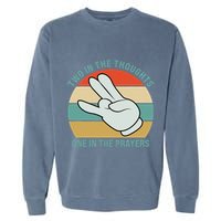 Two In The Thoughts One In The Prayers Funny Shocker Garment-Dyed Sweatshirt
