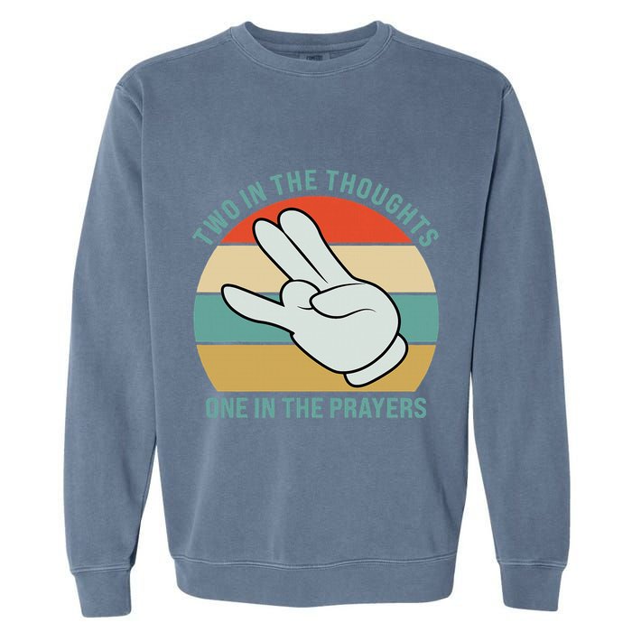 Two In The Thoughts One In The Prayers Funny Shocker Garment-Dyed Sweatshirt